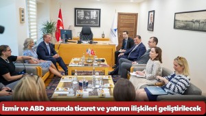 İzmir ve ABD arasında ticaret ve yatırım ilişkileri geliştirilecek