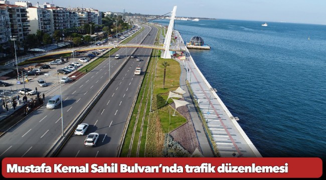 Mustafa Kemal Sahil Bulvarı’nda trafik düzenlemesi