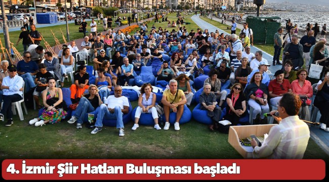 4. İzmir Şiir Hatları Buluşması başladı