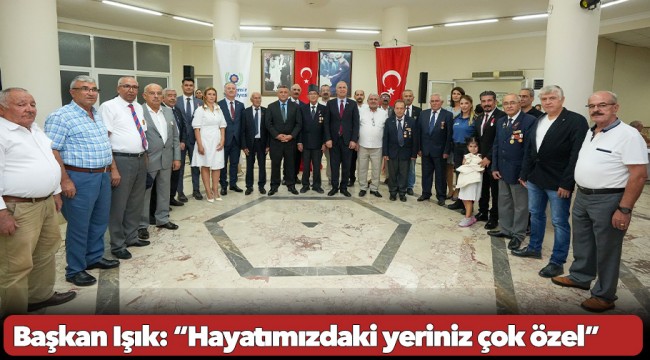 Başkan Işık: “Hayatımızdaki yeriniz çok özel”