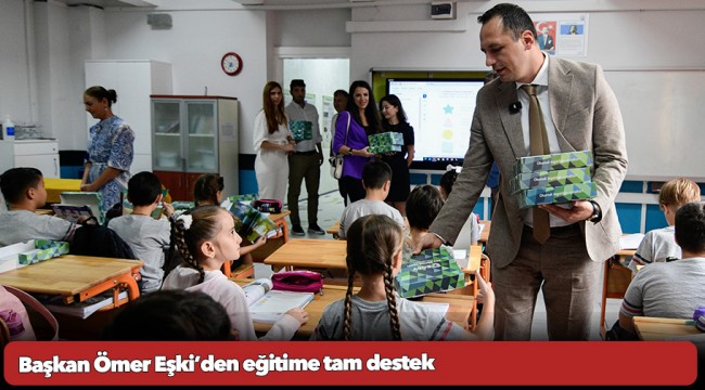 Başkan Ömer Eşki’den eğitime tam destek