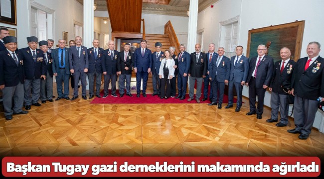 Başkan Tugay gazi derneklerini makamında ağırladı