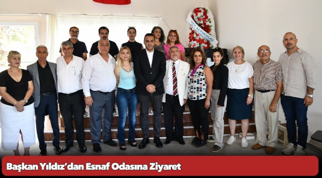 Başkan Yıldız’dan Esnaf Odasına Ziyaret