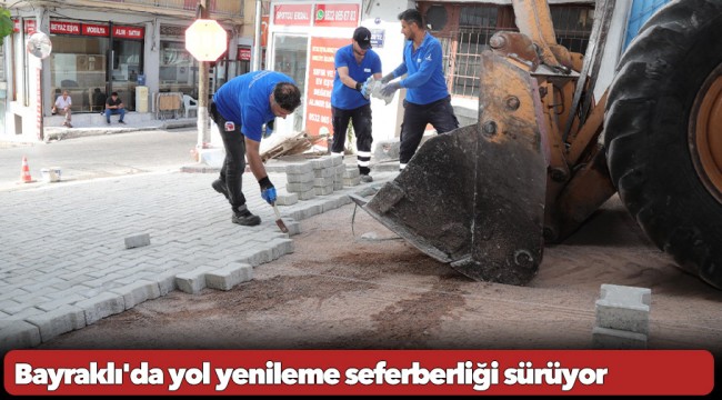 Bayraklı'da yol yenileme seferberliği sürüyor