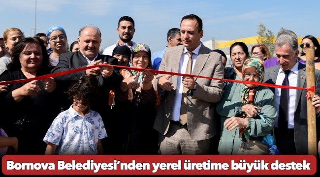 Bornova Belediyesi'nden yerel üretime büyük destek