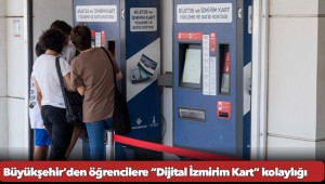 Büyükşehir’den öğrencilere “Dijital İzmirim Kart” kolaylığı