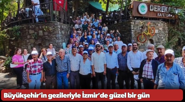 Büyükşehir’in gezileriyle İzmir’de güzel bir gün