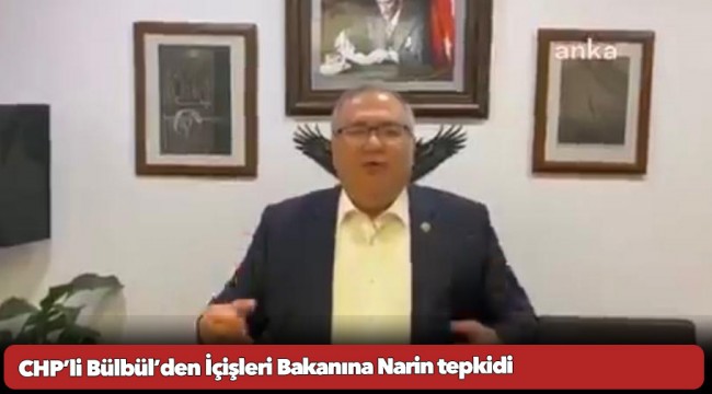 CHP’li Bülbül’den İçişleri Bakanına Narin tepkidi