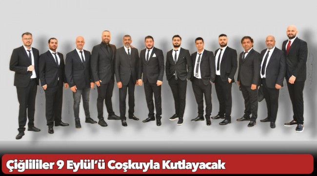 Çiğlililer 9 Eylül’ü Coşkuyla Kutlayacak