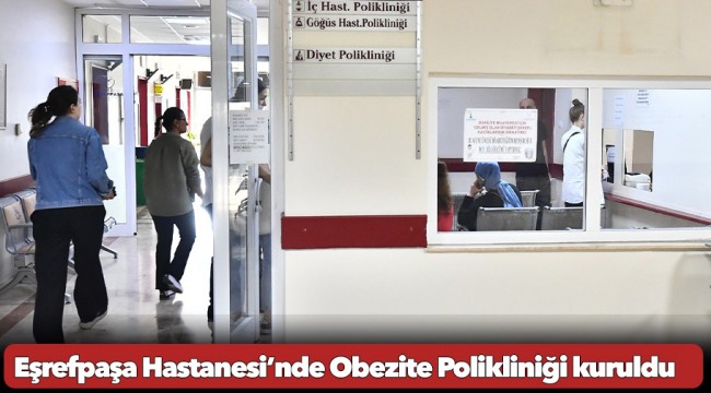 Eşrefpaşa Hastanesi’nde Obezite Polikliniği kuruldu