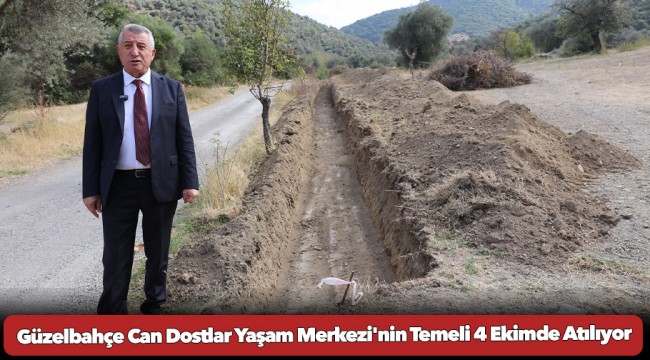 Güzelbahçe Can Dostlar Yaşam Merkezi'nin Temeli 4 Ekimde Atılıyor