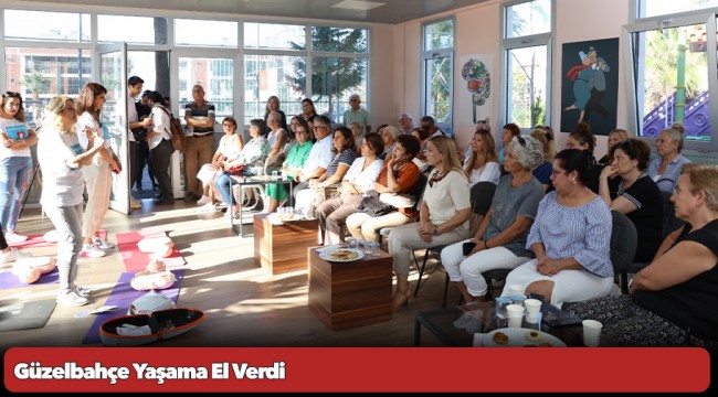 Güzelbahçe Yaşama El Verdi