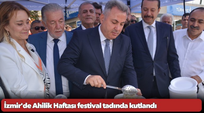 İzmir'de Ahilik Haftası festival tadında kutlandı