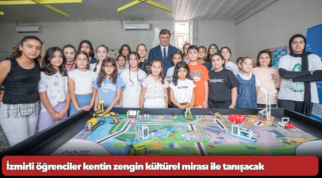 İzmirli öğrenciler kentin zengin kültürel mirası ile tanışacak