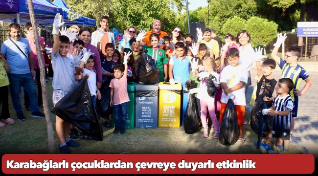 Karabağlarlı çocuklardan çevreye duyarlı etkinlik