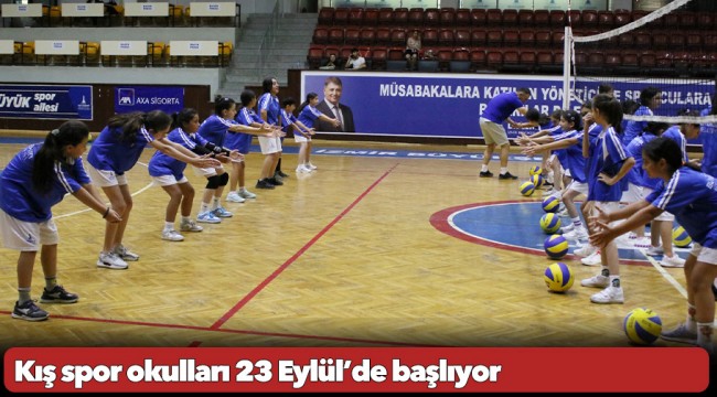 Kış spor okulları 23 Eylül’de başlıyor