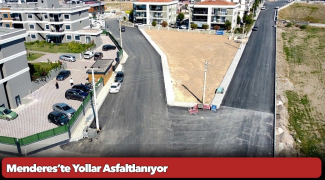 Menderes’te Yollar Asfaltlanıyor