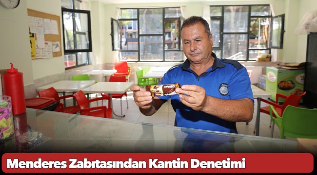 Menderes Zabıtasından Kantin Denetimi