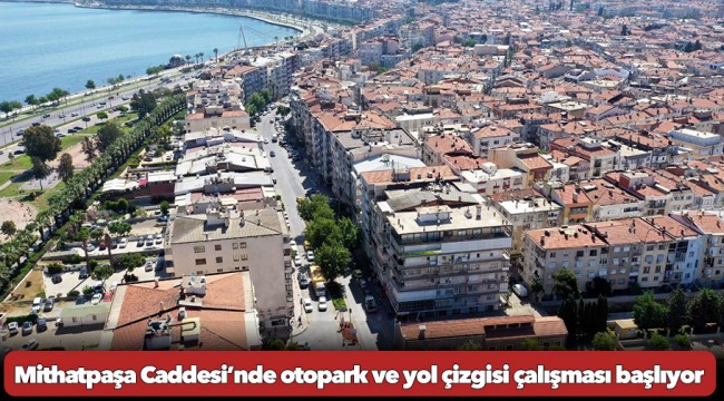 Mithatpaşa Caddesi’nde otopark ve yol çizgisi çalışması başlıyor