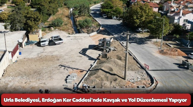 Urla Belediyesi, Erdoğan Ker Caddesi'nde Kavşak ve Yol Düzenlemesi Yapıyor