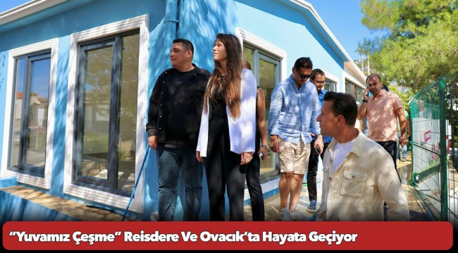 “Yuvamız Çeşme” Reisdere Ve Ovacık’ta Hayata Geçiyor