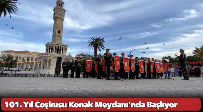 101. Yıl Coşkusu Konak Meydanı’nda Başlıyor