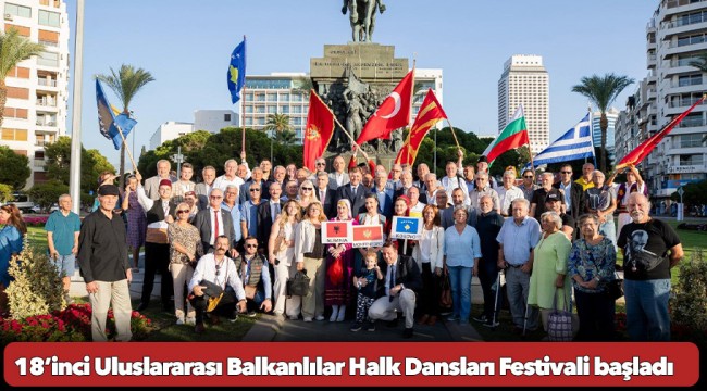 18’inci Uluslararası Balkanlılar Halk Dansları Festivali başladı