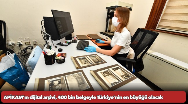 APİKAM’ın dijital arşivi, 400 bin belgeyle Türkiye’nin en büyüğü olacak