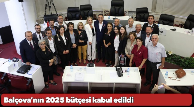 Balçova’nın 2025 bütçesi kabul edildi