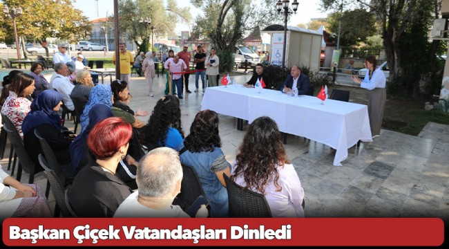 Başkan Çiçek Vatandaşları Dinledi