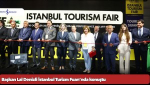 Başkan Lal Denizli İstanbul Turizm Fuarı’nda konuştu