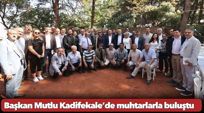 Başkan Mutlu Kadifekale’de muhtarlarla buluştu