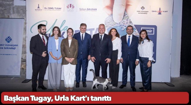 Başkan Tugay, Urla Kart'ı tanıttı “Dünyaya örnek olacağız”