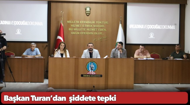 Başkan Turan’dan şiddete tepki