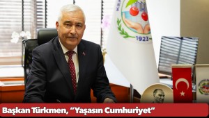 Başkan Türkmen, “Yaşasın Cumhuriyet”