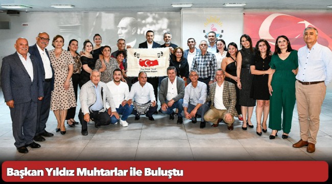 Başkan Yıldız Muhtarlar ile Buluştu