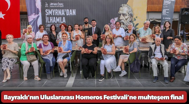 Bayraklı’nın Uluslararası Homeros Festivali’ne muhteşem final