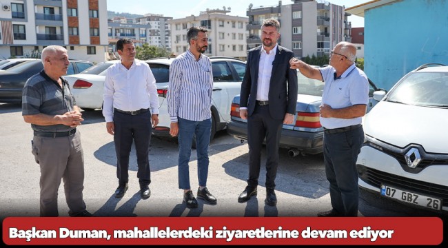 Buca Belediye Başkanı Görkem Duman, mahallelerdeki ziyaretlerine devam ediyor