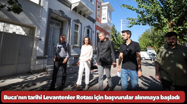 Buca’nın tarihi Levantenler Rotası için başvurular alınmaya başladı