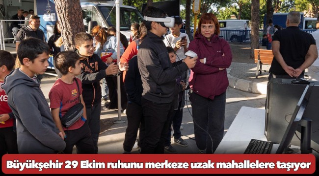 Büyükşehir 29 Ekim ruhunu merkeze uzak mahallelere taşıyor