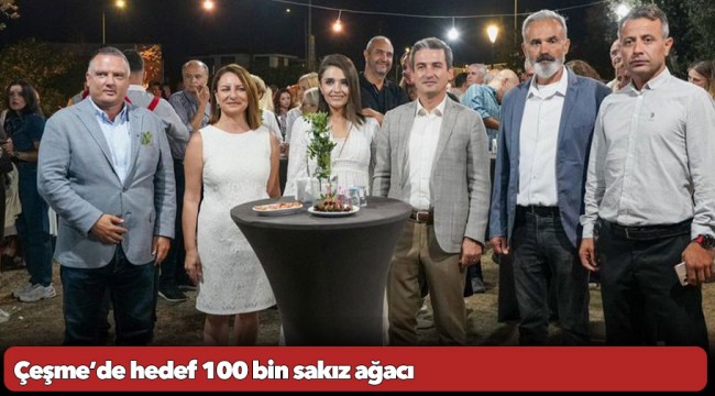 Çeşme’de hedef 100 bin sakız ağacı