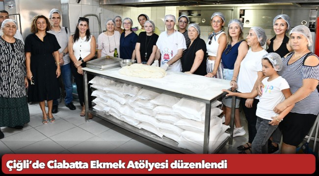 Çiğli’de Ciabatta Ekmek Atölyesi düzenlendi