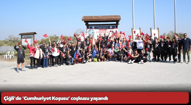 Çiğli’de ‘Cumhuriyet Koşusu’ coşkusu yaşandı