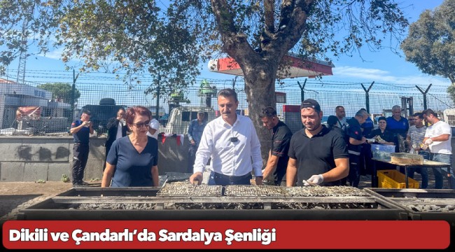 Dikili ve Çandarlı’da Sardalya Şenliği