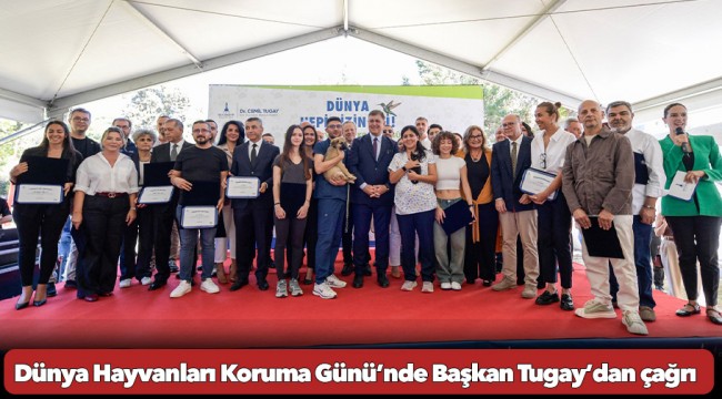 Dünya Hayvanları Koruma Günü’nde Başkan Tugay’dan çağrı