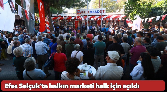 Efes Selçuk’ta halkın marketi halk için açıldı