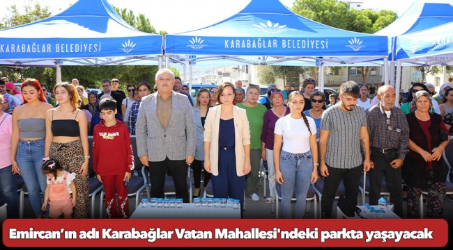 Emircan'ın adı Karabağlar Vatan Mahallesi'ndeki parkta yaşayacak