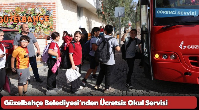 Güzelbahçe Belediyesi’nden Ücretsiz Okul Servisi