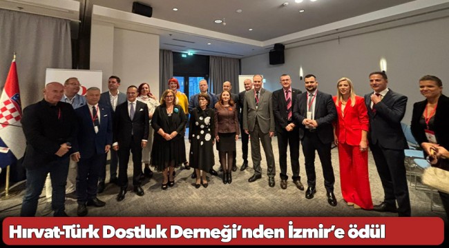 Hırvat-Türk Dostluk Derneği’nden İzmir’e ödül