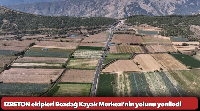 İZBETON ekipleri Bozdağ Kayak Merkezi’nin yolunu yeniledi